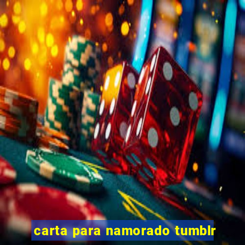 carta para namorado tumblr